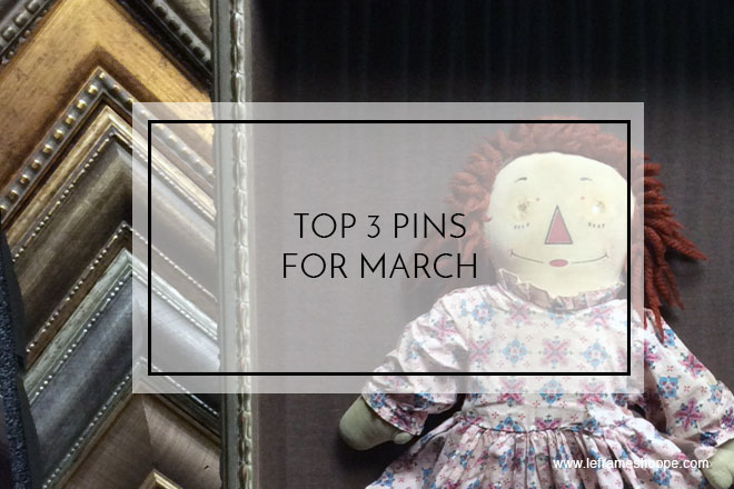 Le Frame Shoppe Blog | Top 3 Pins for March