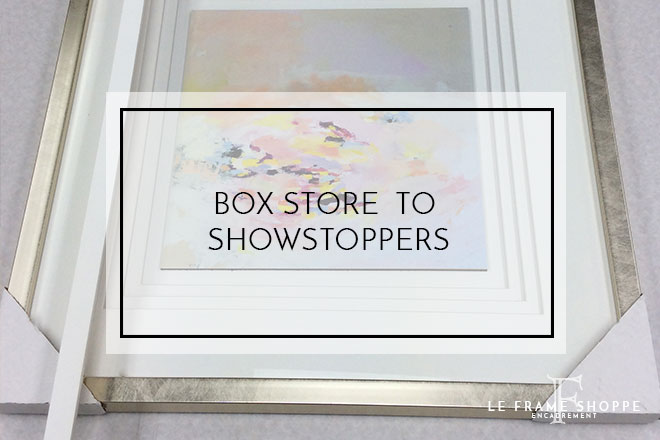 Le Frame Shoppe Blog | Box Store To Showstoppers