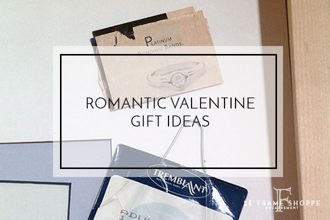 Le Frame Shoppe Blog | Romantic Valentine Gift Ideas