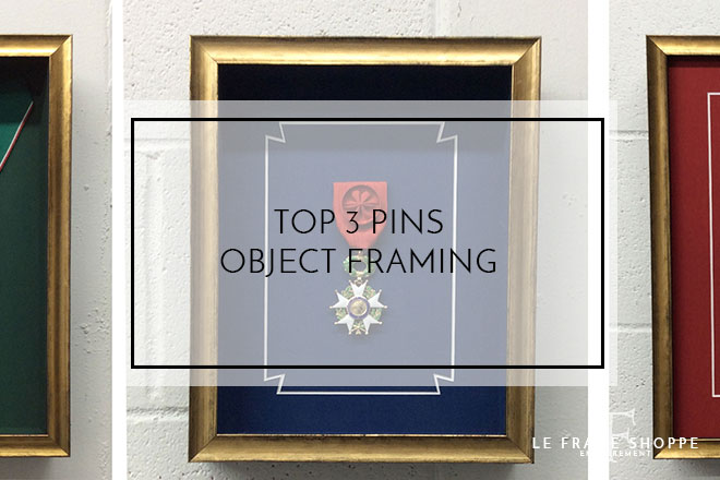 Le Frame Shoppe Blog | Top 3 pins | object framing