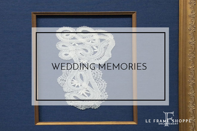 Le Frame Shoppe Blog | Wedding Memories
