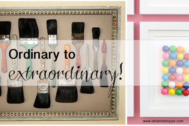 Le Frame Shoppe Blog | Ordinary to extraordinary