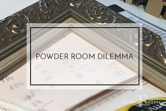 Le Frame Shoppe Blog | Powder Room Dilemma